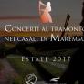 CONCERTI AL TRAMONTO NEI CASALI DI MAREMMA ESTATE 2017